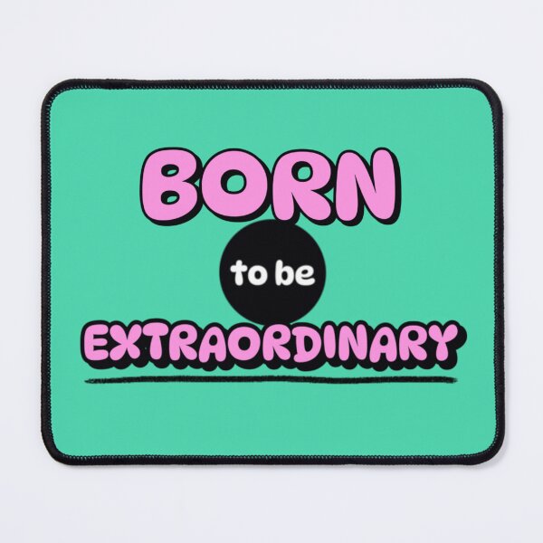Item preview, Born to be extraordinary designed and sold by AnTartstudios.