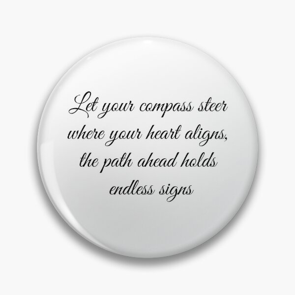 Item preview, Let your compass steer where your heart aligns the path ahead holds endless sign designed and sold by posolife.
