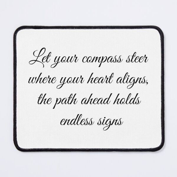 Item preview, Let your compass steer where your heart aligns the path ahead holds endless sign designed and sold by posolife.