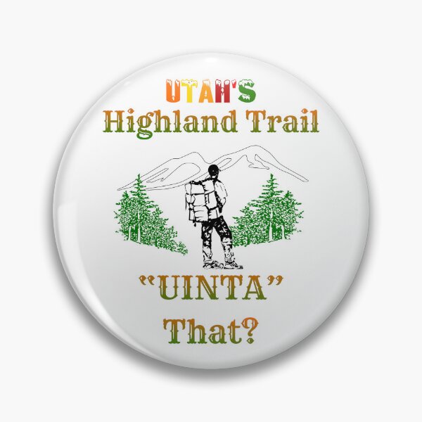 Item preview, UTAH'S Highland Trail - "UINTA" That? - Play On Words (UINTA That? - You Into That?) designed and sold by Oaks Creations.