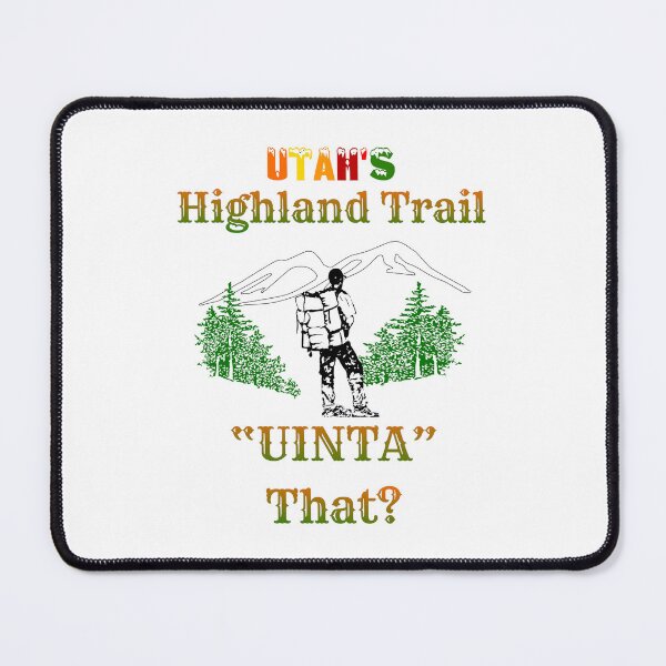 Item preview, UTAH'S Highland Trail - "UINTA" That? - Play On Words (UINTA That? - You Into That?) designed and sold by Oaks Creations.