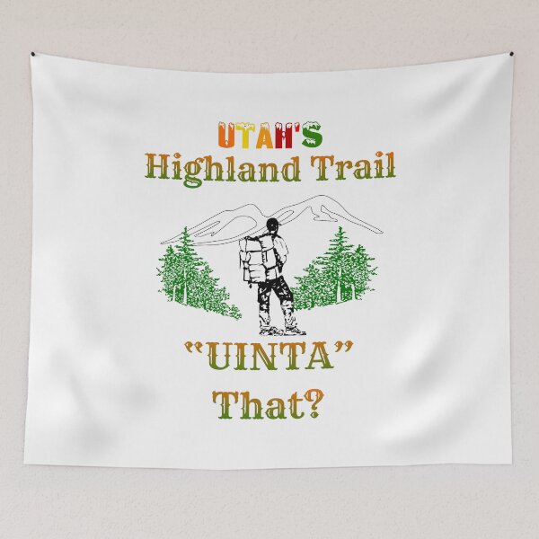 Item preview, UTAH'S Highland Trail - "UINTA" That? - Play On Words (UINTA That? - You Into That?) designed and sold by Oaks Creations.