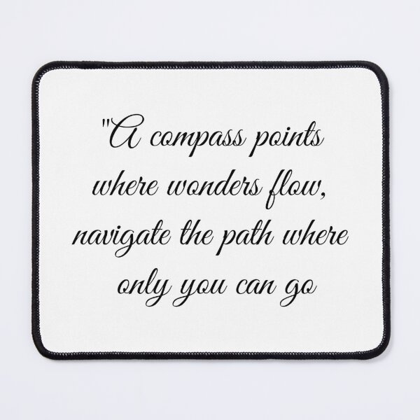 Item preview, A compass points where wonders flow navigates the path where only you can go designed and sold by posolife.
