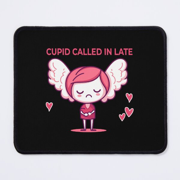 Item preview, Cupid Called In Late Extremely Busy designed and sold by FWLKIT.