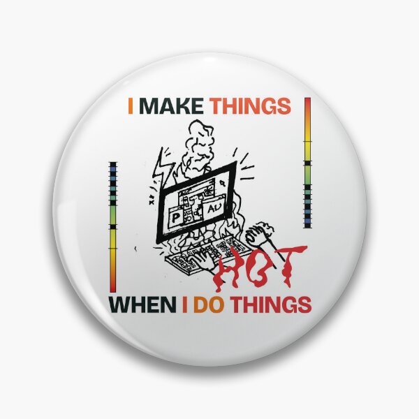 Item preview, I MAKE THE THINGS HOT designed and sold by ARQ-BRENDS.