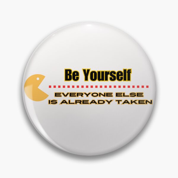 Item preview, Be Yourself; Everyone Else is Already Taken designed and sold by TOUMA  GALLERY.
