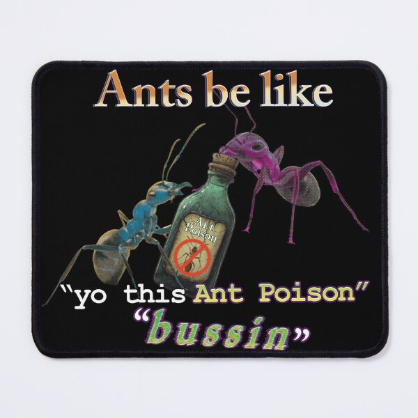 Item preview, Ants Be Like "Yo This Ant Poison is Bussin" designed and sold by Kateydraws.