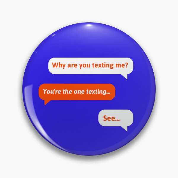 Item preview, -Why are you texting me?   -You're the one texting...   -See... designed and sold by zeleartist.