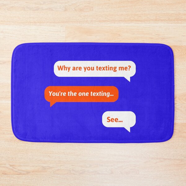 Item preview, -Why are you texting me?   -You're the one texting...   -See... designed and sold by zeleartist.