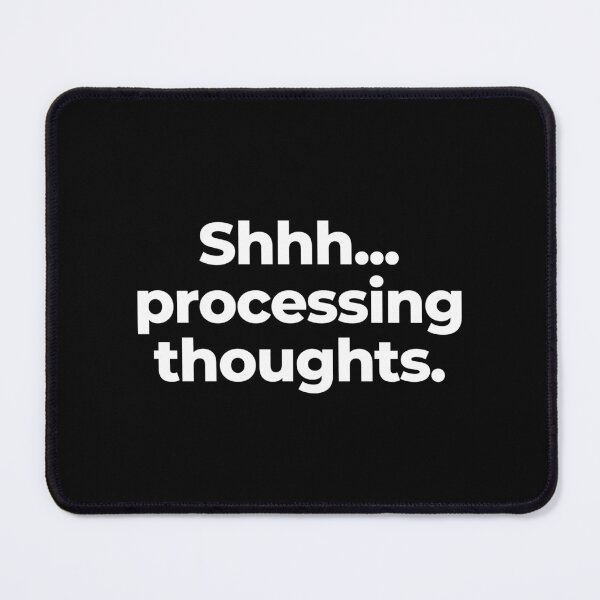 Item preview, Shhh... processing thoughts. designed and sold by MuzamilAhmed.