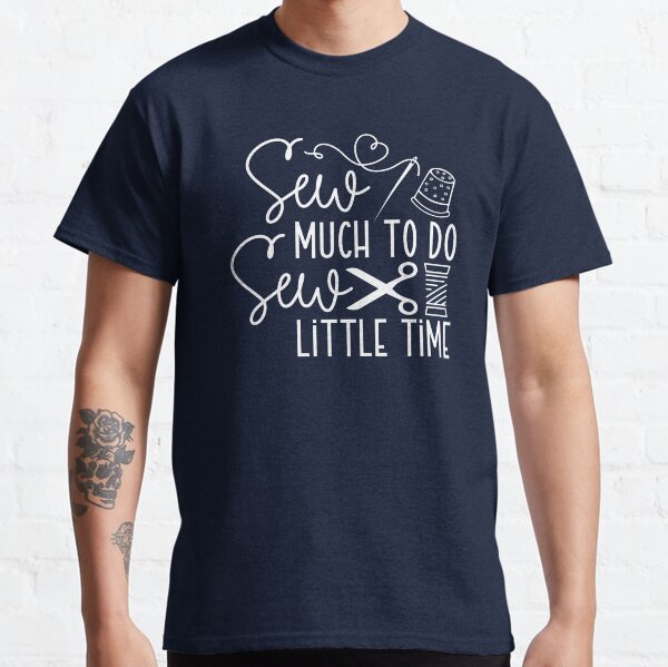 Item preview, Sew much to do, sewing humor, sewing group shirt designed and sold by EvergreenWhimsy.