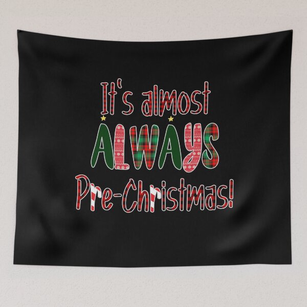 Item preview, It's Almost Always Pre-Christmas - White designed and sold by Art by Morgan Campillo.