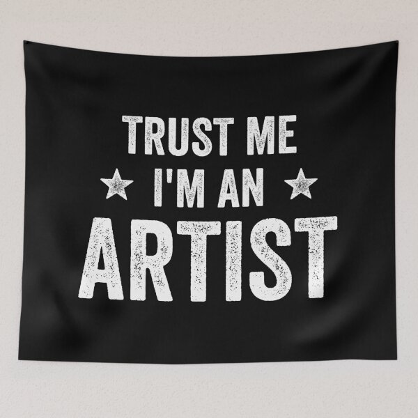 Item preview, Trust Me I'm An Artist Funny Artist designed and sold by RareBunny.