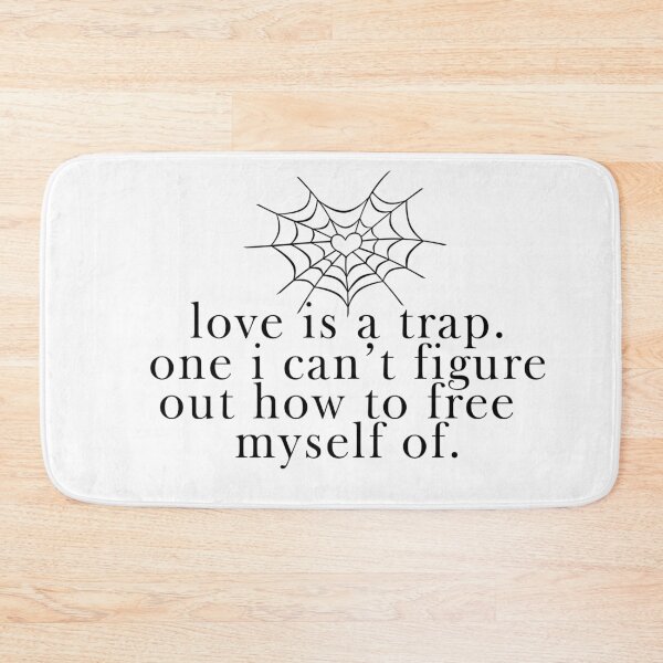 Item preview, "love is a trap. one i can't figure out how to free myself of." -crescent city, sjm designed and sold by madebysam :).