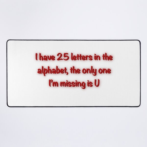 Item preview, I have 25 letters in the alphabet… designed and sold by UrArtist-Noah.
