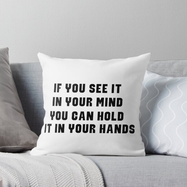Item preview, If You See It In Your Mind You Can Hold It In Your Hands designed and sold by Shooz34.
