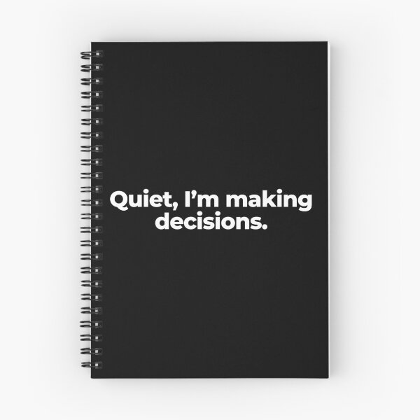 Item preview, Quiet, I’m making decisions. designed and sold by MuzamilAhmed.