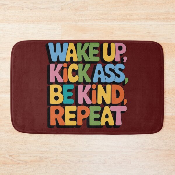 Item preview, Wake Up, Kick Ass, Be Kind, Repeat Colorful Typographic Design designed and sold by Peter Stawicki.