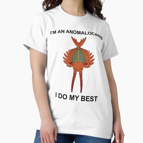 Artikel-Vorschau von Ich bin ein Anomalocaris Ich gebe mein Bestes, designt und verkauft von ThePaleoDude.