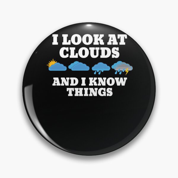 Item preview, I Look Clouds And I Know Things Weather Forecast Meteorology designed and sold by Dressed For  Duty.