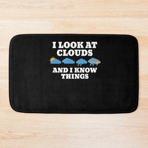 Item preview, I Look Clouds And I Know Things Weather Forecast Meteorology designed and sold by Dressed For  Duty.