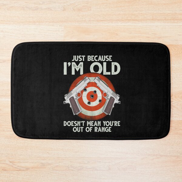 Item preview, Just Because I'm Old Doesn't Mean You're Out Of Range designed and sold by Dressed For  Duty.