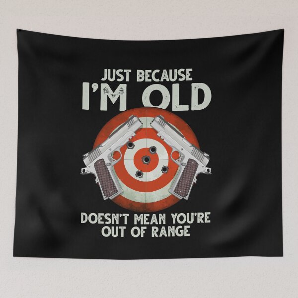 Item preview, Just Because I'm Old Doesn't Mean You're Out Of Range designed and sold by Dressed For  Duty.