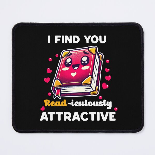 Item preview, I find you Read-iculously attractive designed and sold by Visual-digital.