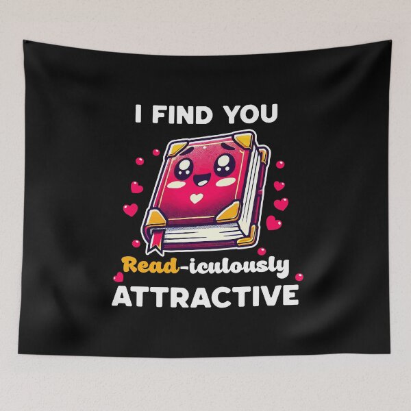 Item preview, I find you Read-iculously attractive designed and sold by Visual-digital.