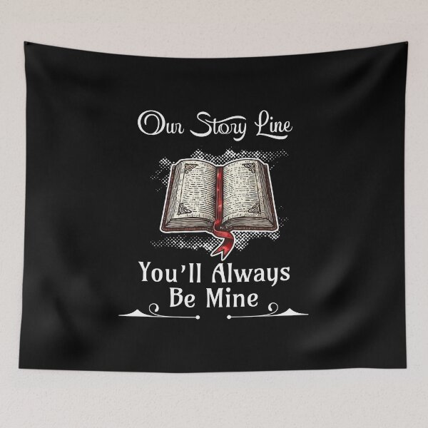 Item preview, Our storyline you'll always be mine designed and sold by Visual-digital.