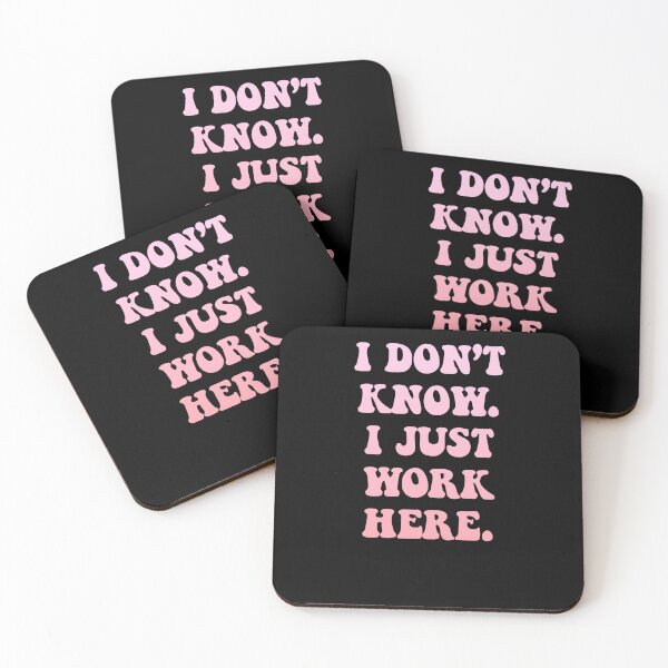 Item preview, I dont know I just work here designed and sold by House Sparrow.