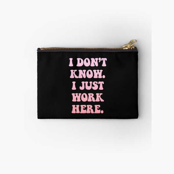 Item preview, I dont know I just work here designed and sold by House Sparrow.