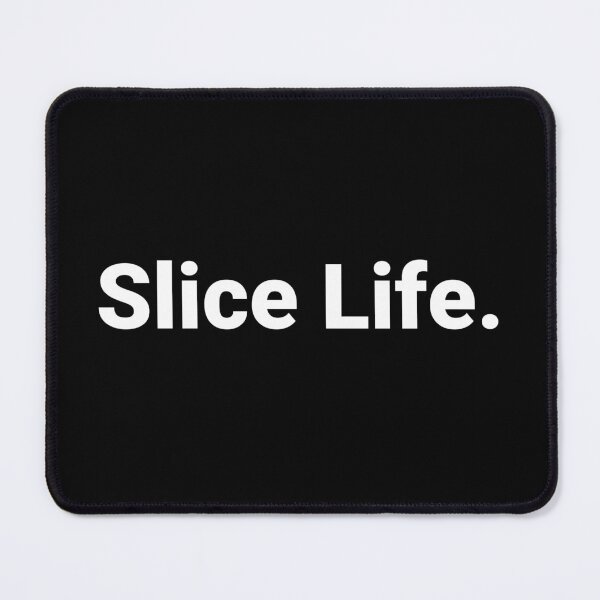 Item preview, Slice Life. designed and sold by Text-based T-Shirts and Gifts.