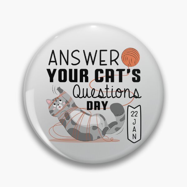 Item preview, 22 January Answer Your Cat's Questions Day- Wacky Holidays designed and sold by ChemicalXShop.