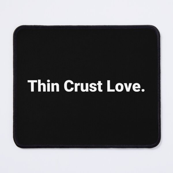 Item preview, Thin Crust Love. designed and sold by Text-based T-Shirts and Gifts.