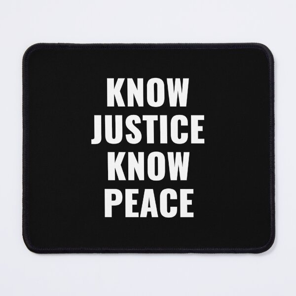 Item preview, Know Justice Know Peace designed and sold by House Sparrow.