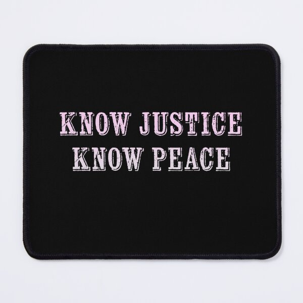 Item preview, Know Justice Know Peace designed and sold by House Sparrow.