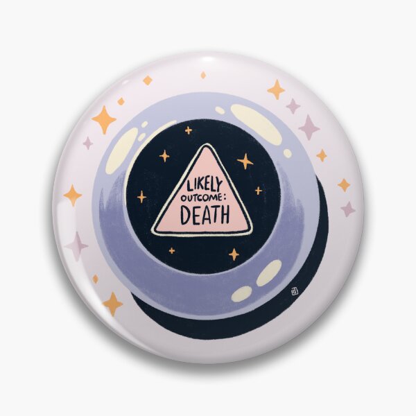 Item preview, Likely Outcome: Death - Dark Humor Magic Ball designed and sold by Itouchedabee.