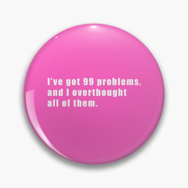Item preview, I’ve got 99 problems and I’ve overthought all of them designed and sold by LeafPH.