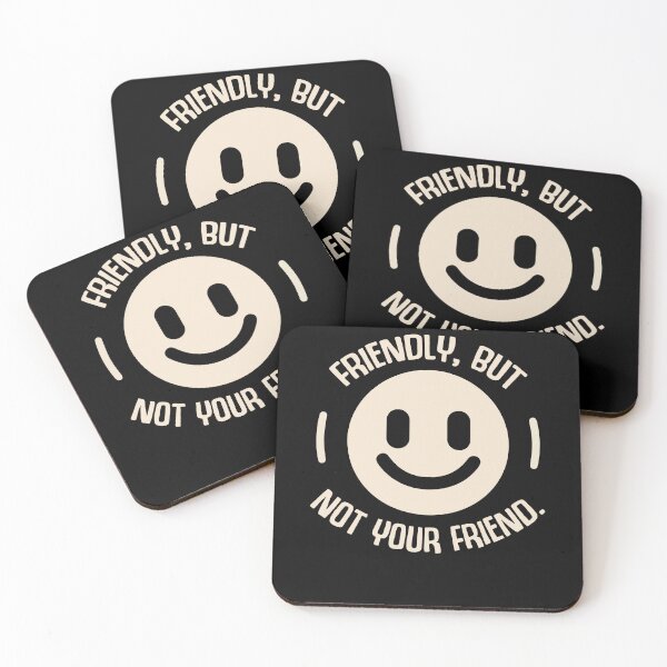 Item preview, Friendly But Not Your Friend Funny Saying designed and sold by Dressed For  Duty.