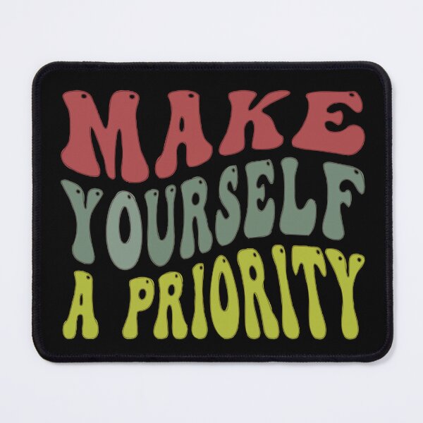 Item preview, Make Yourself A Priority designed and sold by Zilpa’s Prints.