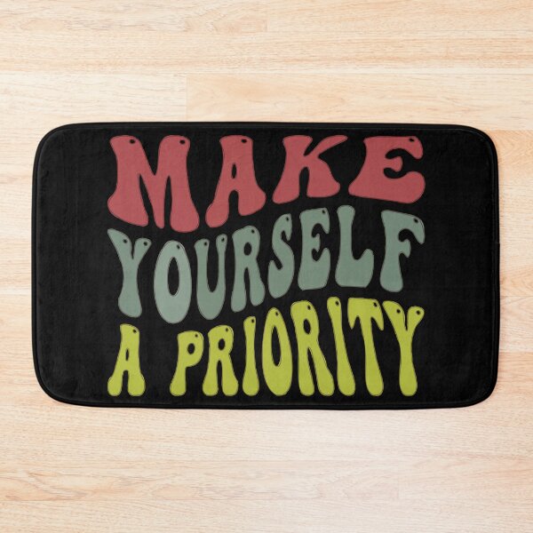 Item preview, Make Yourself A Priority designed and sold by Zilpa’s Prints.