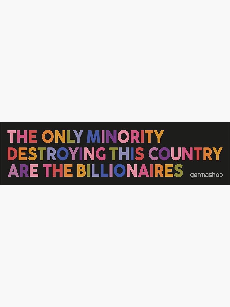Thumbnail 3 von 3, Sticker, Die einzige Minderheit, die dieses Land zerstört, sind die Milliardäre Liberal Vintage Bumper designt und verkauft von germashop.