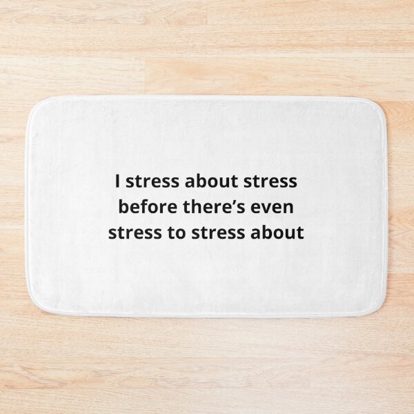 Item preview, I stress about stress... designed and sold by BlissThreads.