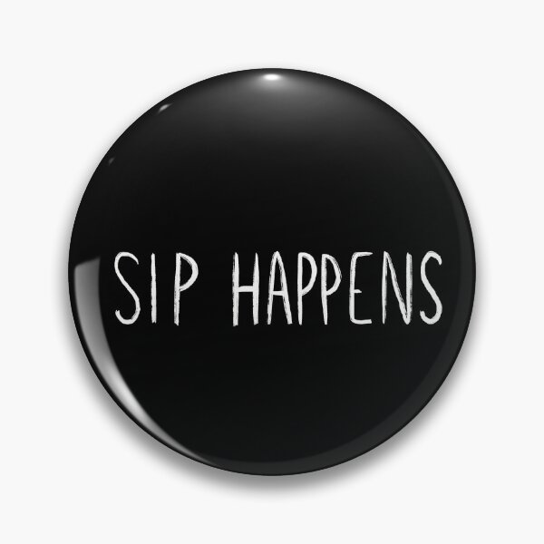 Item preview, sip happens blank designed and sold by sofilustra.