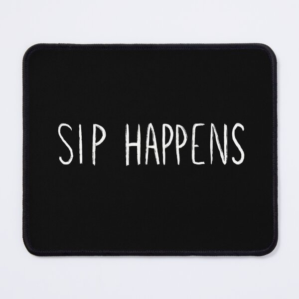 Item preview, sip happens blank designed and sold by sofilustra.