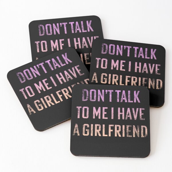 Item preview, Don't talk to me I have a Girlfriend designed and sold by House Sparrow.