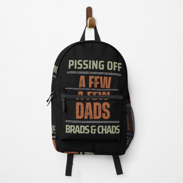 Item preview, Funny quote Pissing Off a few Dads, Brads and Chads designed and sold by Adventure paradise ⭐⭐⭐⭐⭐.