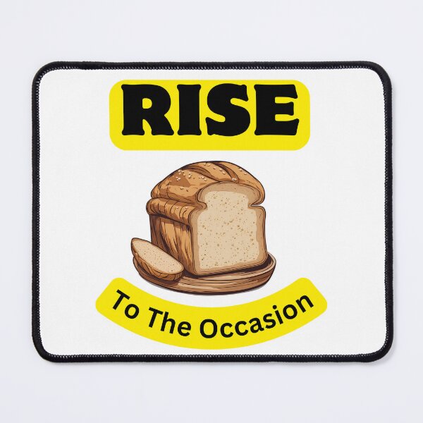 Item preview, Bread Rise to the occasion designed and sold by Pop, Culture and Stuff.