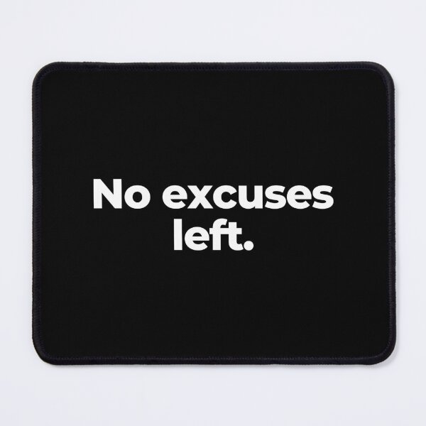 Item preview, No excuses left. designed and sold by MuzamilAhmed.